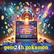 gem24h pokemon