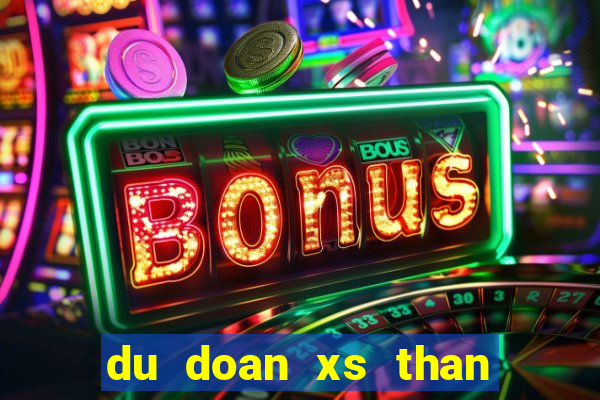 du doan xs than tai mn