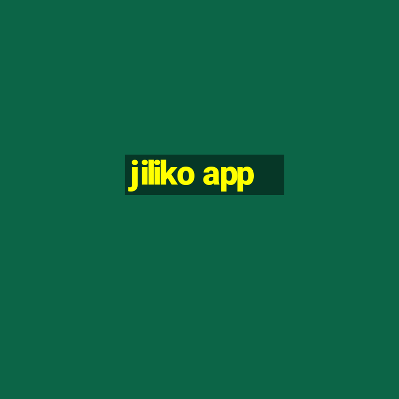 jiliko app