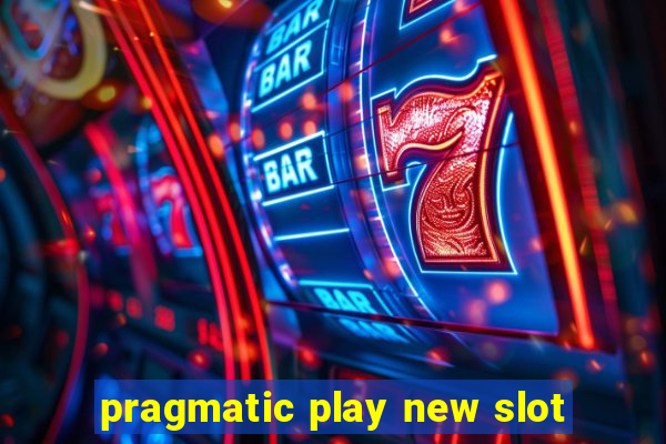 pragmatic play new slot