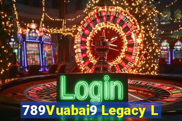 789Vuabai9 Legacy L