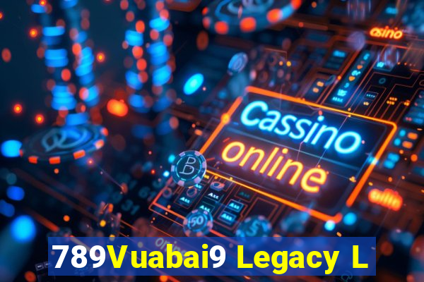 789Vuabai9 Legacy L