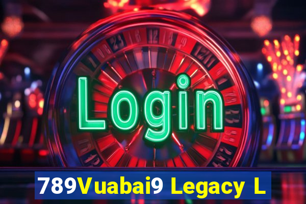 789Vuabai9 Legacy L