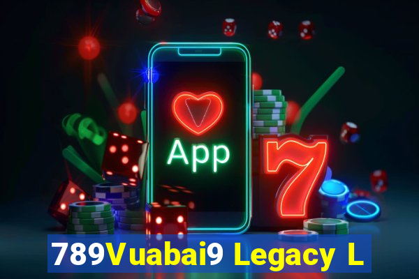 789Vuabai9 Legacy L