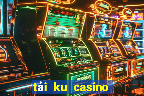 tải ku casino cho ios