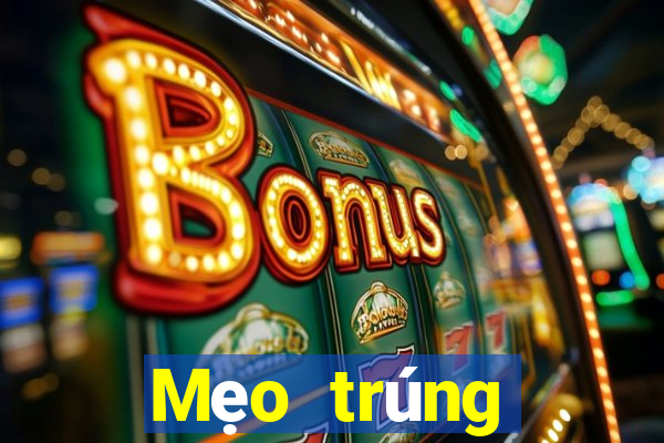 Mẹo trúng thưởng xổ số