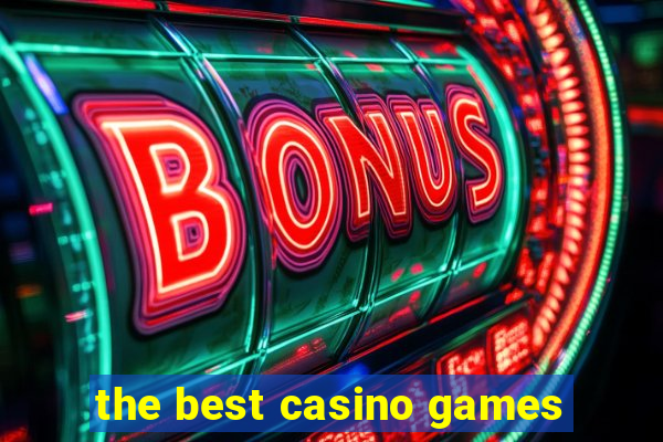 the best casino games