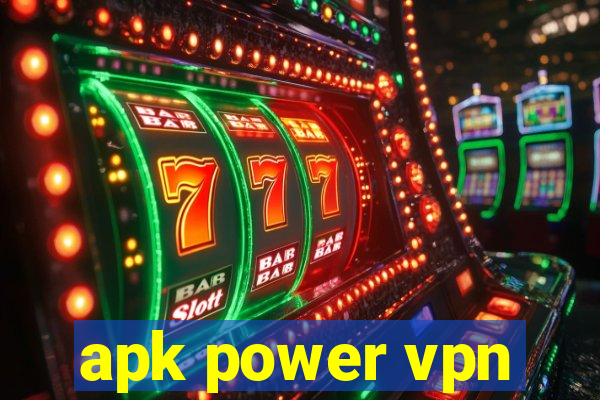 apk power vpn