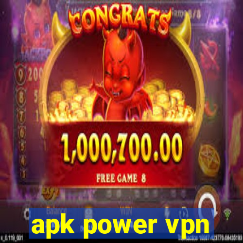 apk power vpn