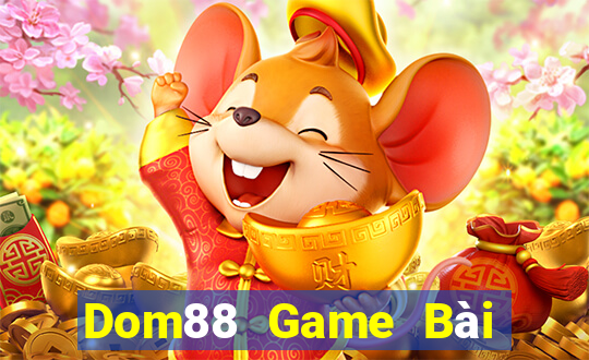 Dom88 Game Bài Online Uy Tín