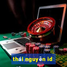 thái nguyên id