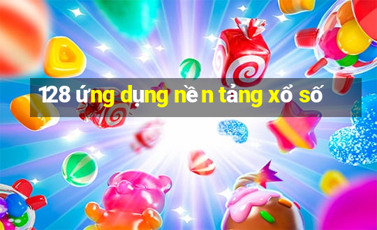 128 ứng dụng nền tảng xổ số