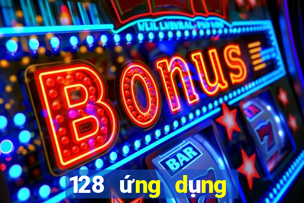 128 ứng dụng nền tảng xổ số