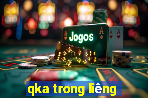 qka trong liêng