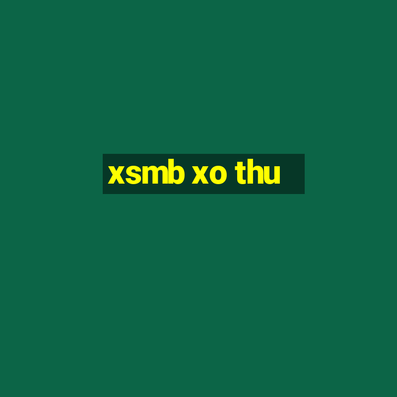 xsmb xo thu