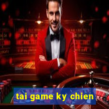 tai game ky chien