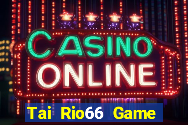 Tai Rio66 Game Bài Mới