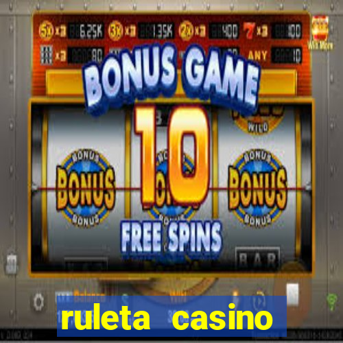 ruleta casino online gratis