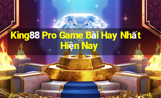 King88 Pro Game Bài Hay Nhất Hiện Nay