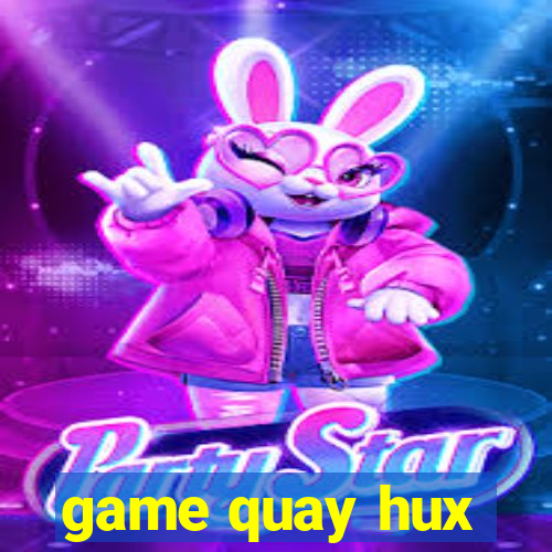 game quay hux