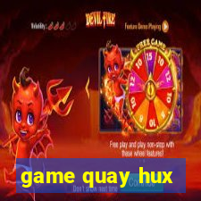 game quay hux