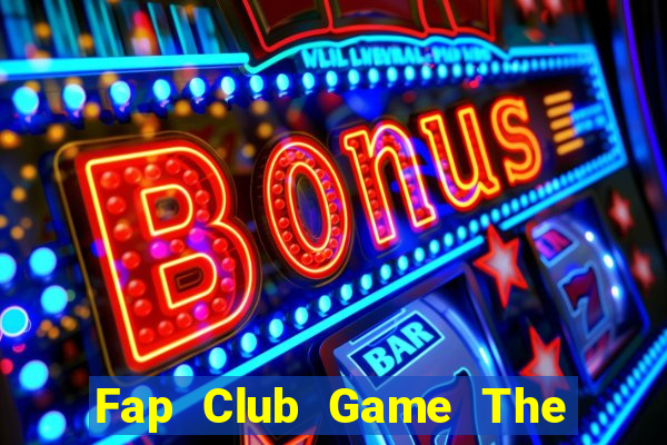 Fap Club Game The Bài Hay Nhất 2021