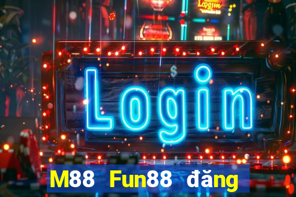 M88 Fun88 đăng ký Dingsheng