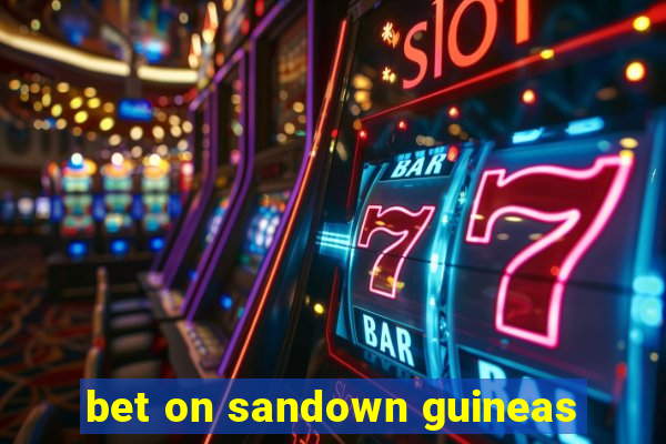 bet on sandown guineas