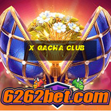 x gacha club