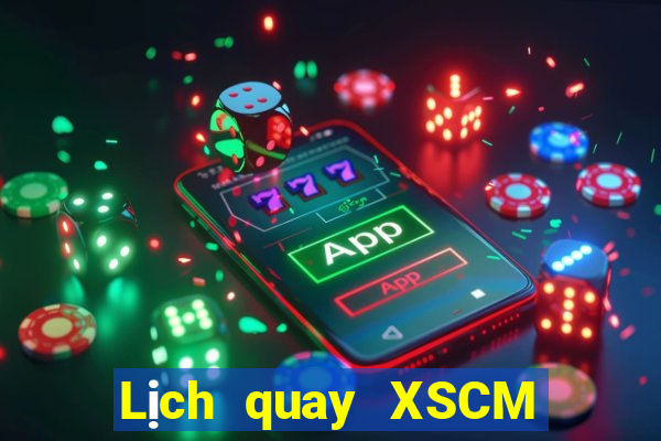 Lịch quay XSCM ngày 26