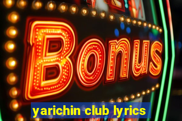 yarichin club lyrics