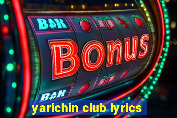 yarichin club lyrics