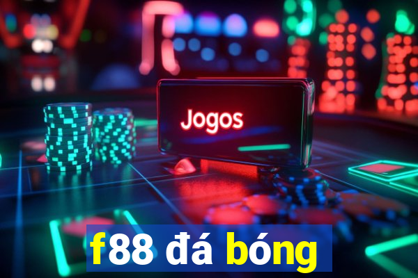 f88 đá bóng