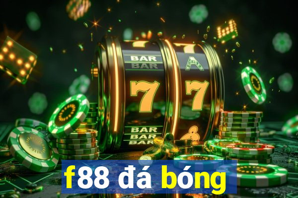 f88 đá bóng