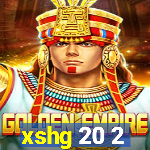 xshg 20 2