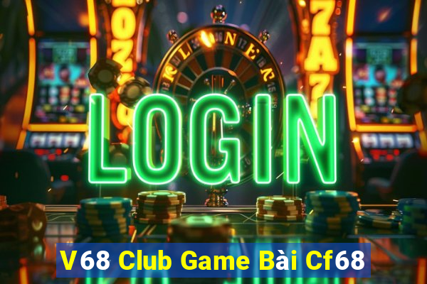 V68 Club Game Bài Cf68