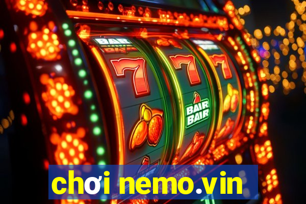 chơi nemo.vin