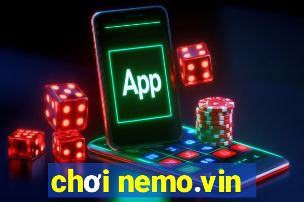 chơi nemo.vin