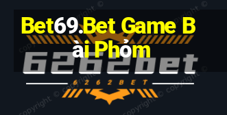 Bet69.Bet Game Bài Phỏm