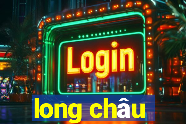 long châu