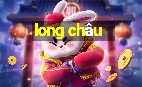 long châu