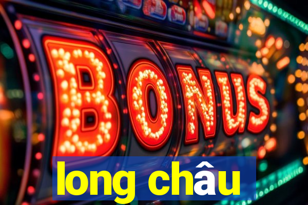 long châu