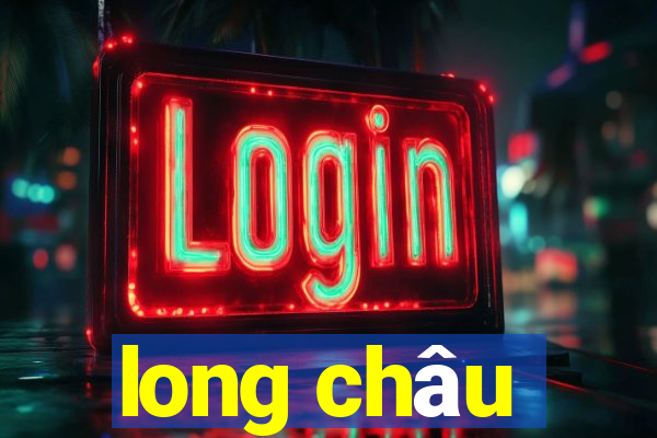 long châu