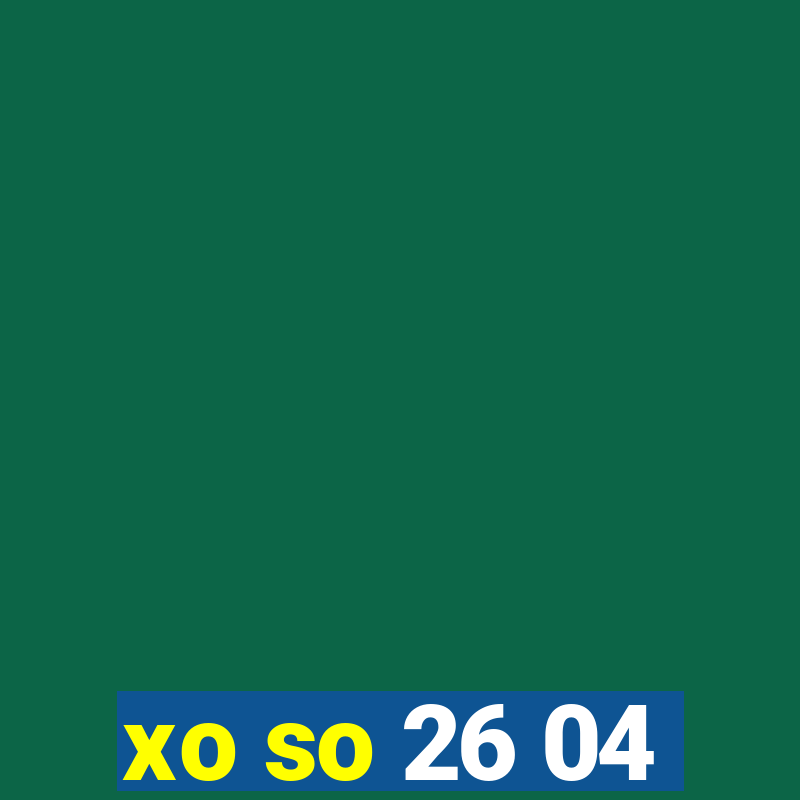 xo so 26 04