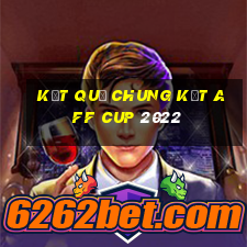 kết quả chung kết aff cup 2022