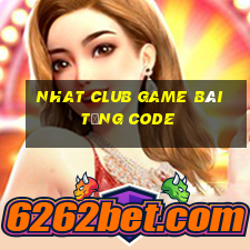 Nhat Club Game Bài Tặng Code