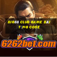 Big88 Club Game Bài Tặng Code