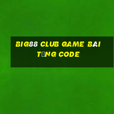 Big88 Club Game Bài Tặng Code