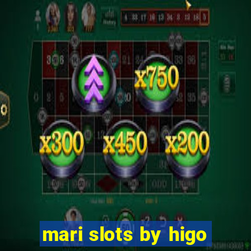 mari slots by higo