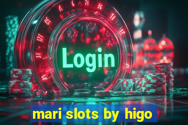 mari slots by higo